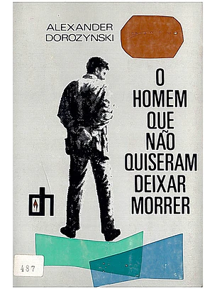 O homem que não quiseram deixaram morrer