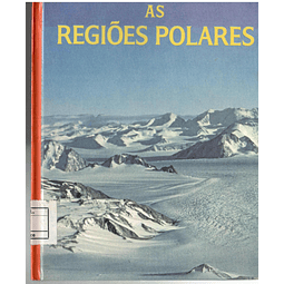 Maravilhas do mundo e da ciência - As regiões polares