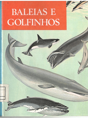 Maravilhas do mundo e da ciência - Baleias e golfinhos