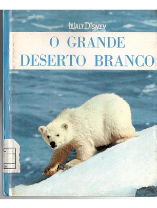 Maravilhas do mundo e da ciência - O grande deserto branco