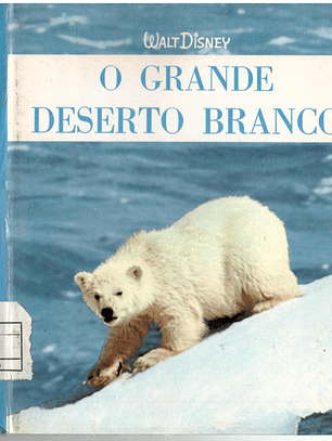 Maravilhas do mundo e da ciência - O grande deserto branco