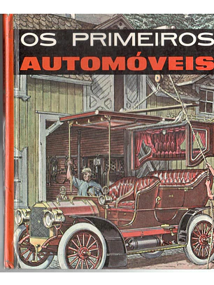 Maravilhas do mundo e da ciência - Os primeiros automóveis