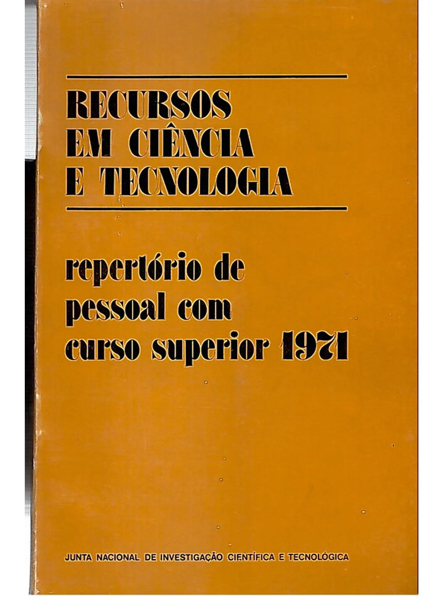 Recursos em ciência e tecnologia reportório de pessoal com curso superior 1971 1