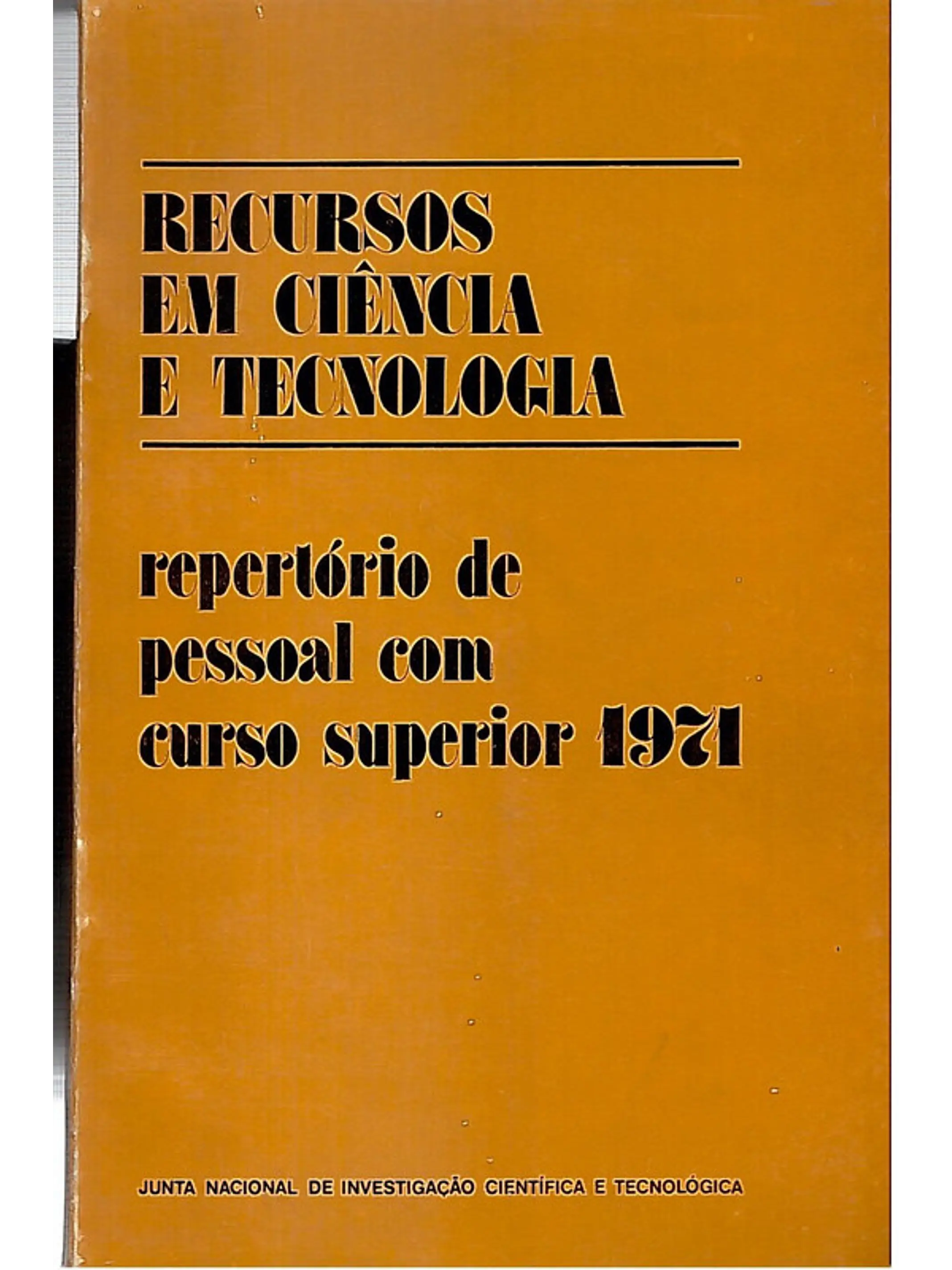 Recursos em ciência e tecnologia reportório de pessoal com curso superior 1971 1