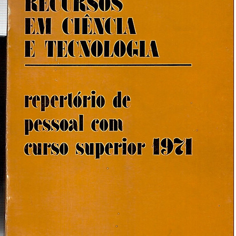 Recursos em ciência e tecnologia reportório de pessoal com curso superior 1971 1