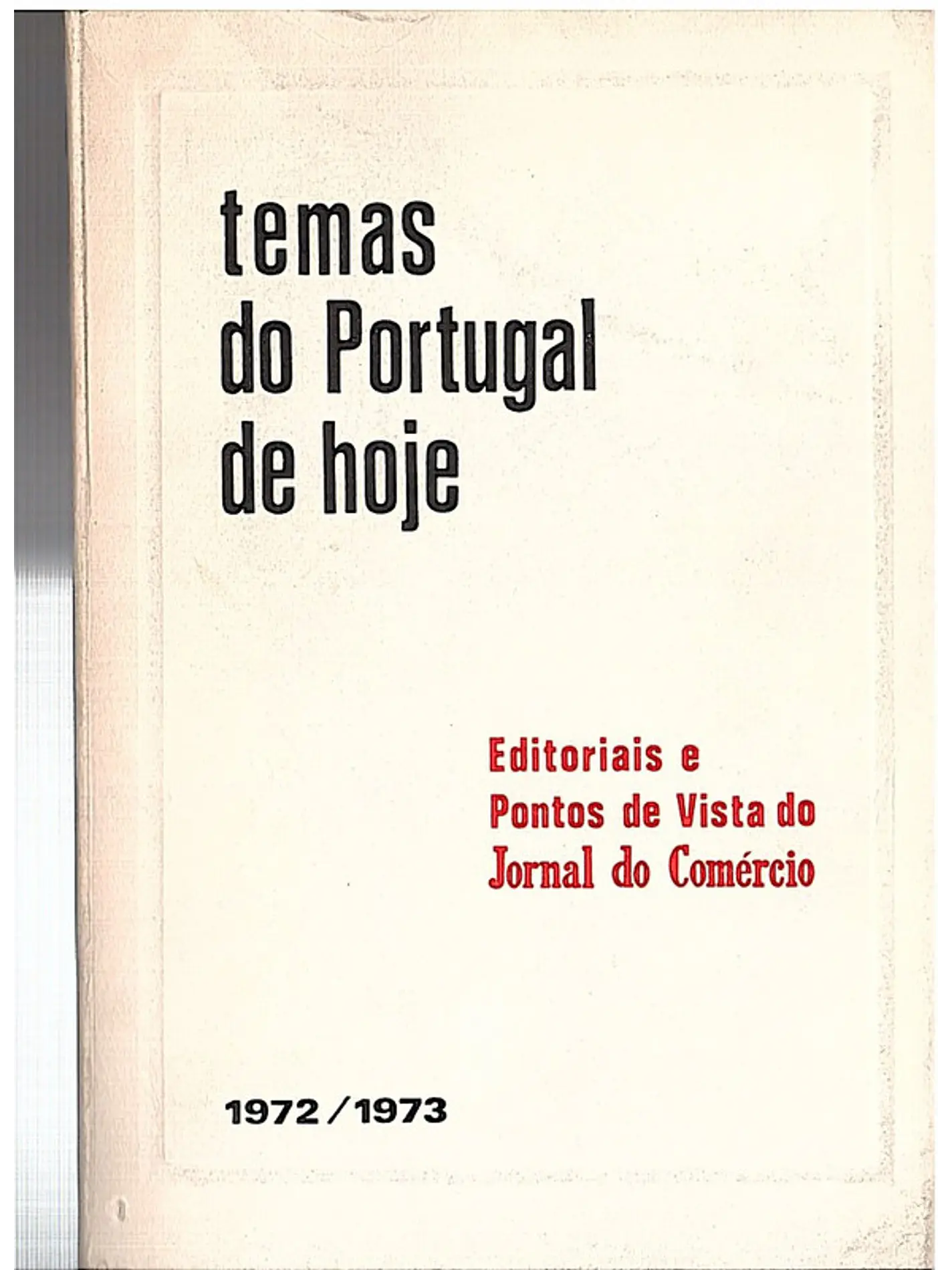 Temas do portugal de hoje editoriais e pontos de vista do jornal comércio 1972-1973 1