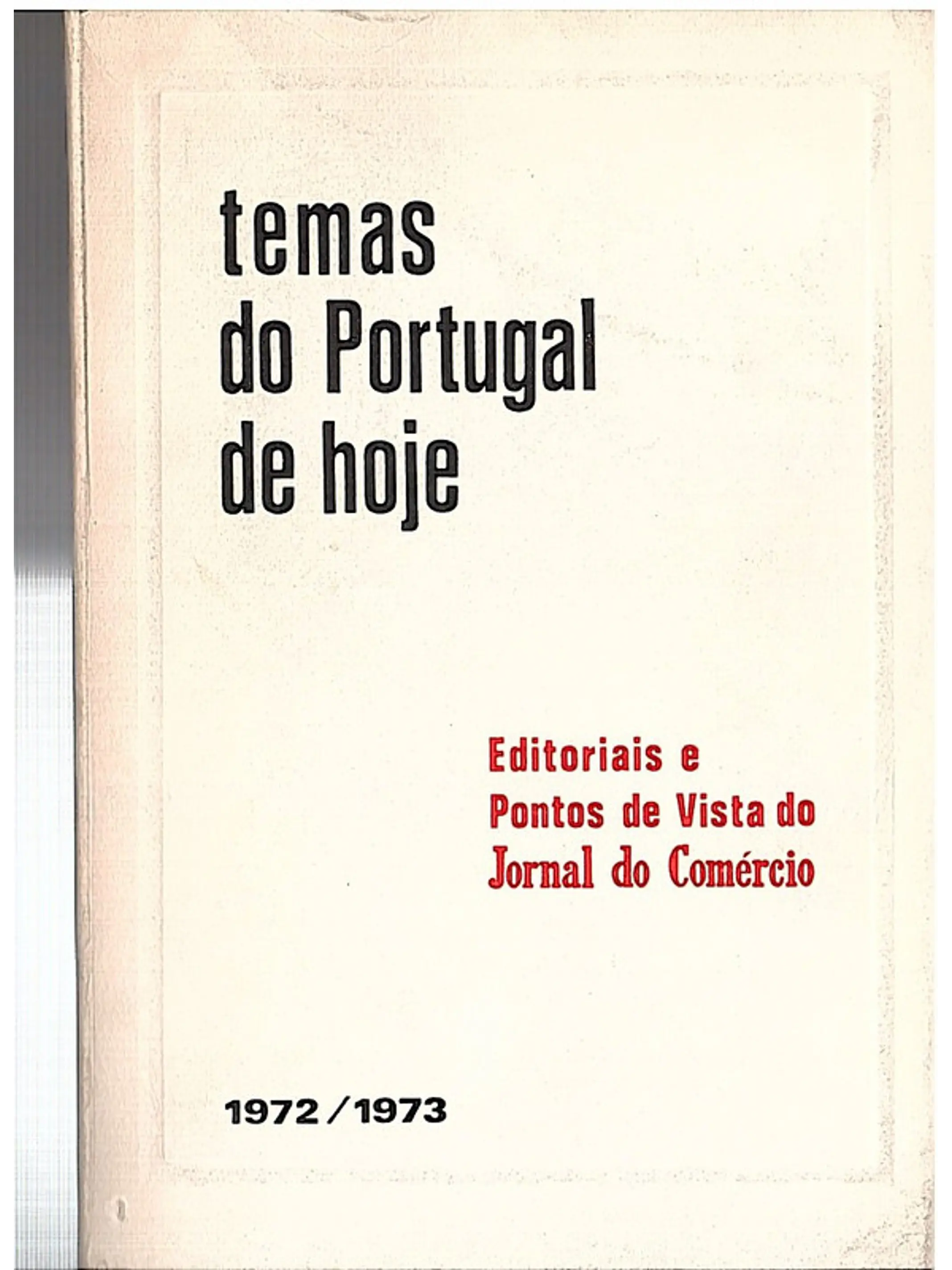 Temas do portugal de hoje editoriais e pontos de vista do jornal comércio 1972-1973 1