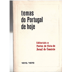 Temas do portugal de hoje editoriais e pontos de vista do jornal comércio 1972-1973