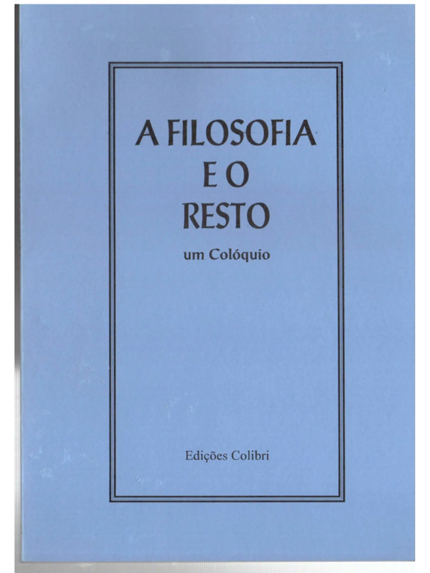 A filosofia e o resto, um colóquio 1