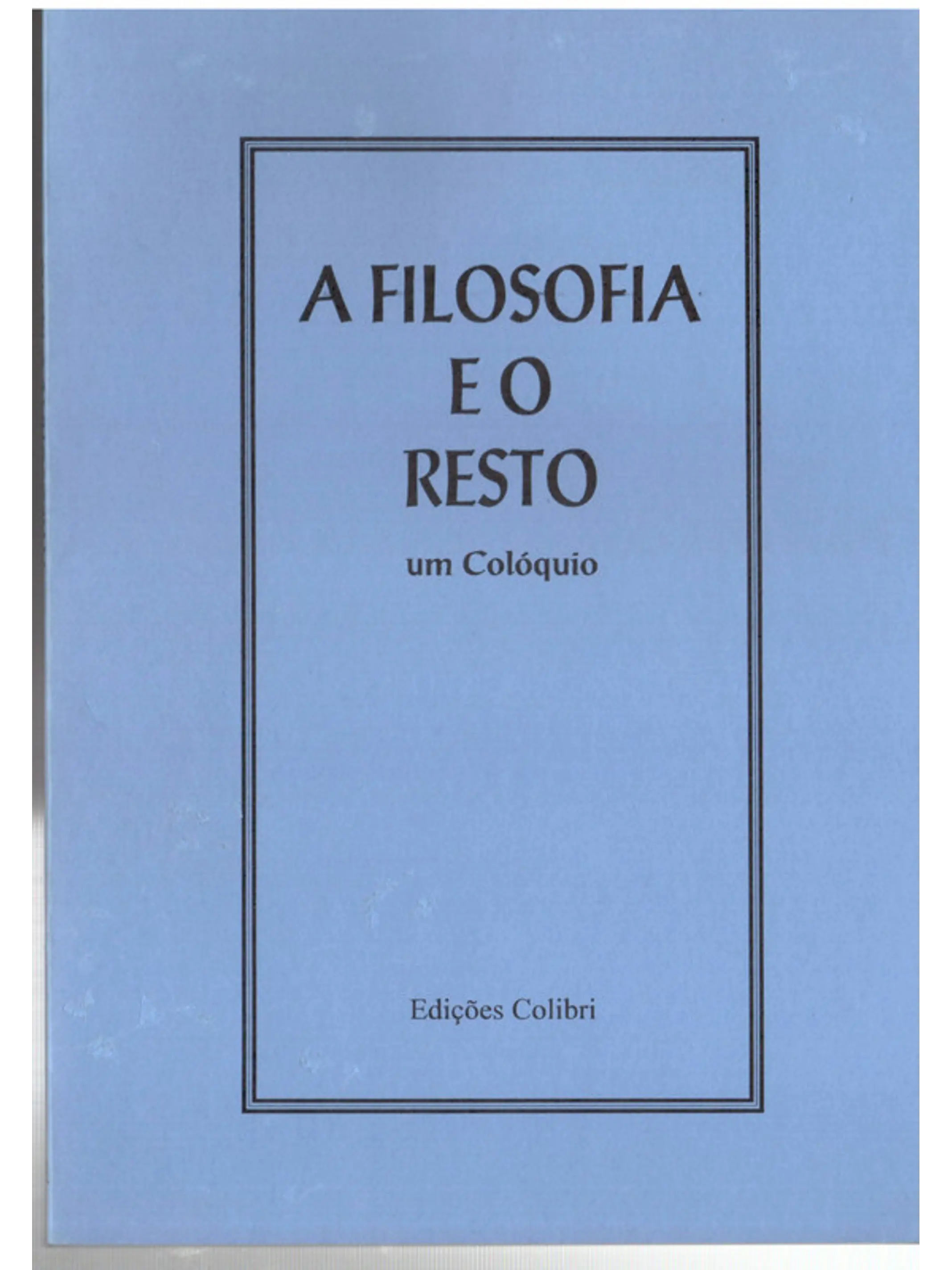 A filosofia e o resto, um colóquio 1