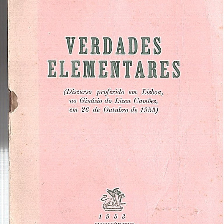 Verdades elementares - discurso proferido em Lisboa no ginásio do liceu Camões 1