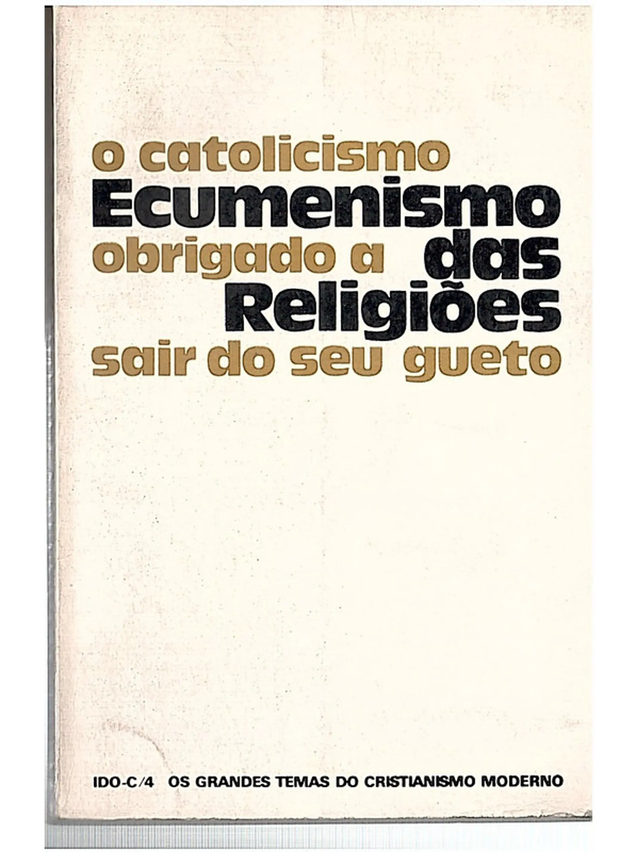 O catolicismo obrigado a sair do seu gueto Ecumenismo das religiões 1