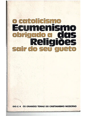 O catolicismo obrigado a sair do seu gueto Ecumenismo das religiões