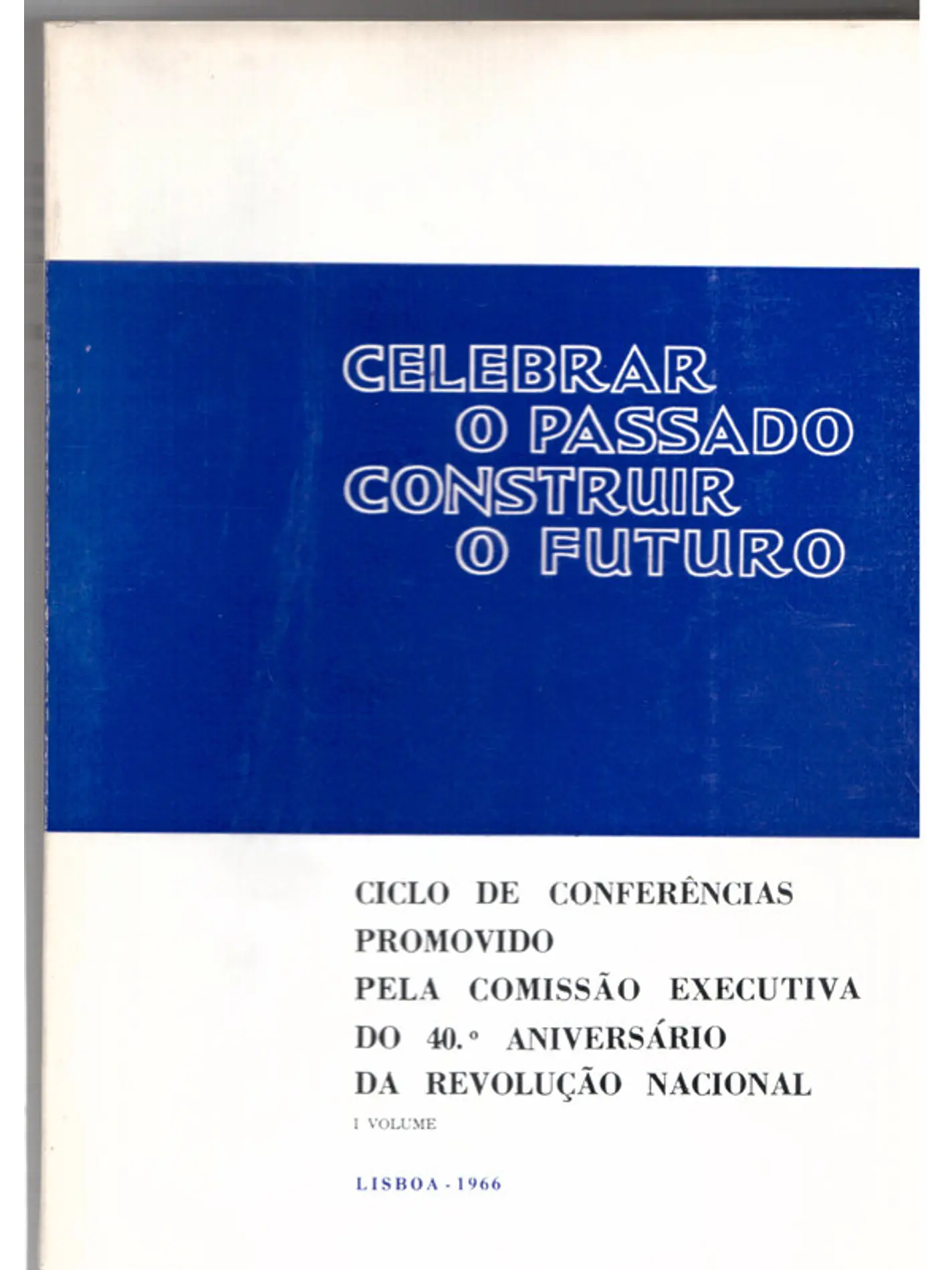 Celebrar o passado construir o futuro - Ciclo de conferências 1