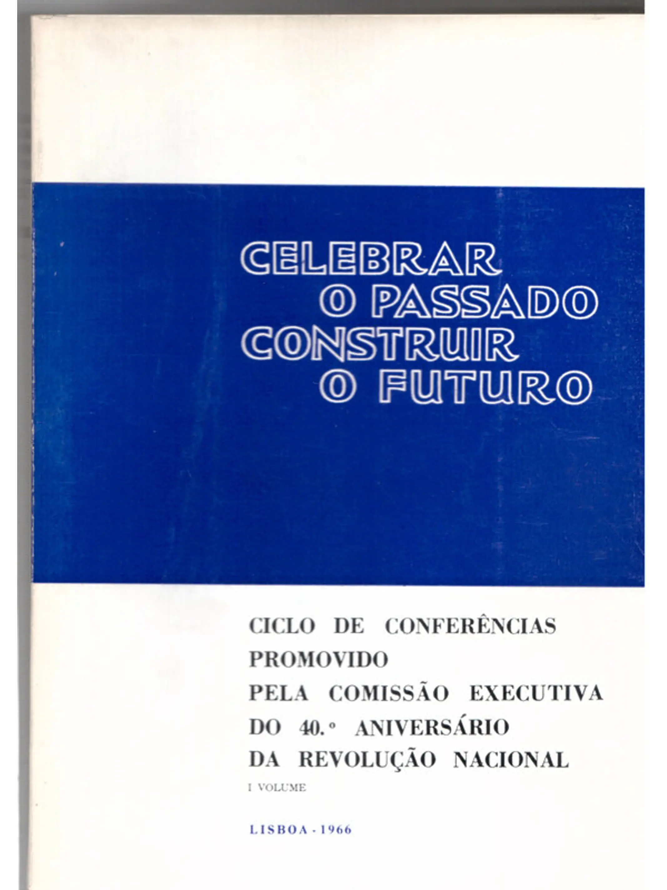 Celebrar o passado construir o futuro - Ciclo de conferências 1