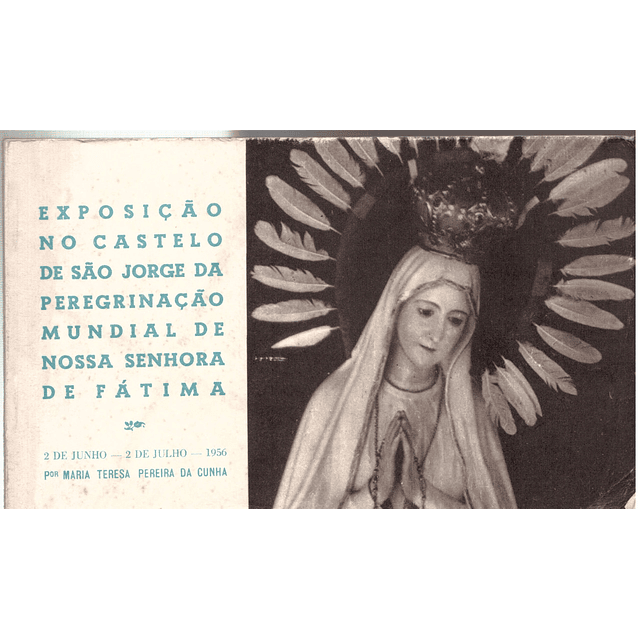 Exposição no Castelo de São Jorge da Peregrinação mundial de nossa Senhora de Fátima