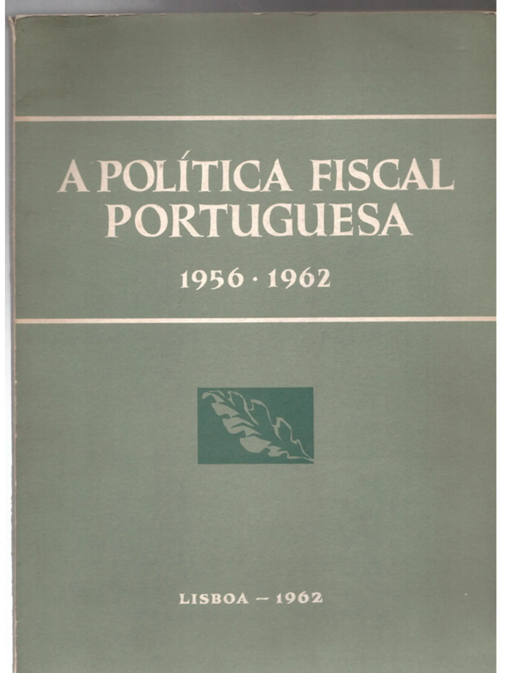 A política fiscal portuguesa 1956 a 1962 1