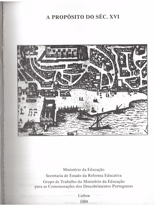 A propósito do século 16 - Secretaria de Estado da reforma educativa grupo de trabalho do Ministério da educação para as comemorações dos descobrimentos portugueses
