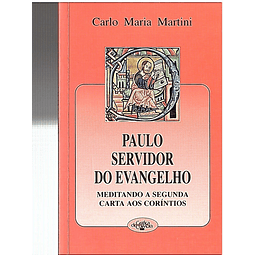 Paulo servidor do evangelho, meditando a segunda carta aos Coríntios