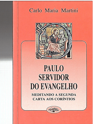 Paulo servidor do evangelho, meditando a segunda carta aos Coríntios
