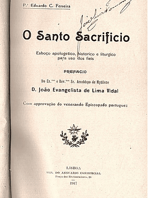 O santo sacrifício, esboço apologético, histórico e litúrgico para uso dos fieis