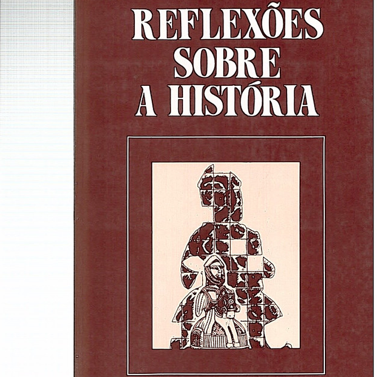 Reflexões sobre a história 1