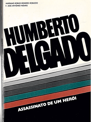 Humberto Delgado assassinato de um herói