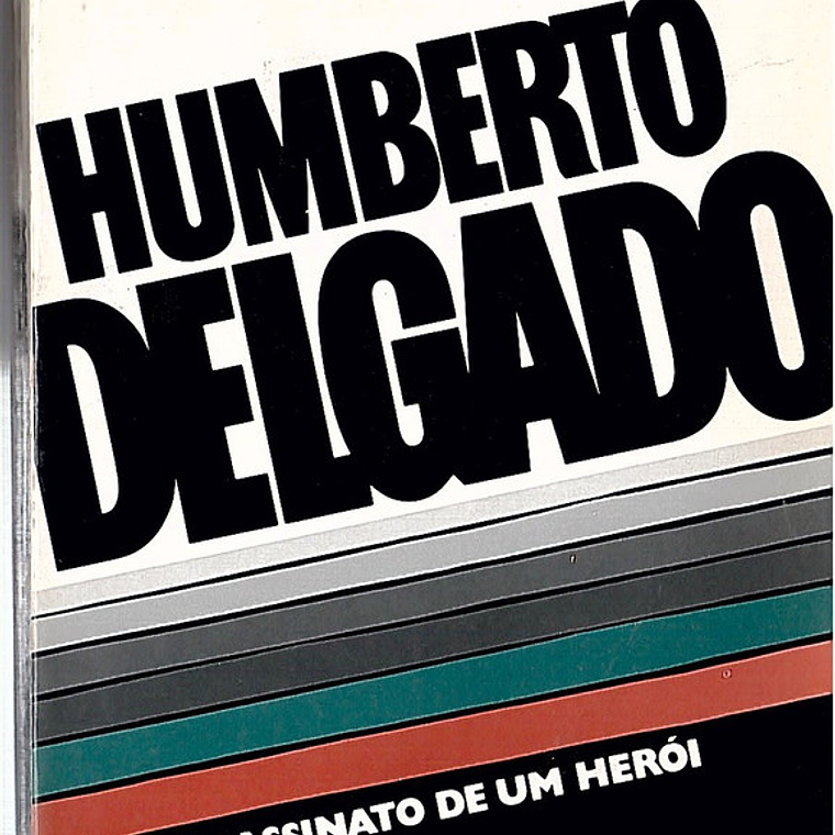 Humberto Delgado assassinato de um herói 1
