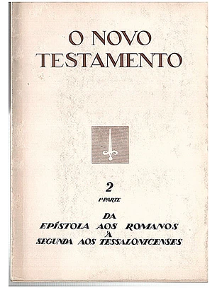 O novo testamento a parte da epistola aos romanos à segunda aos tessalonicenses