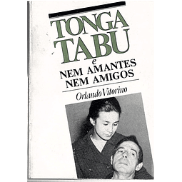 Tonga tabu e nem amantes nem amigos