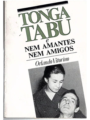 Tonga tabu e nem amantes nem amigos