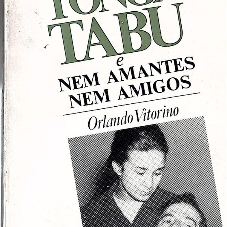 Tonga tabu e nem amantes nem amigos 1