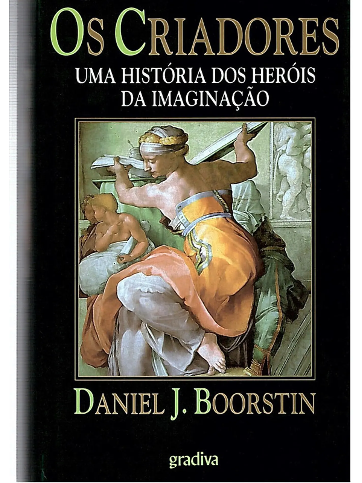 Os criadores, uma história dos heróis da imaginação 1