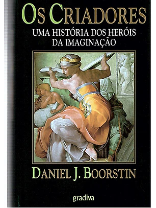 Os criadores, uma história dos heróis da imaginação