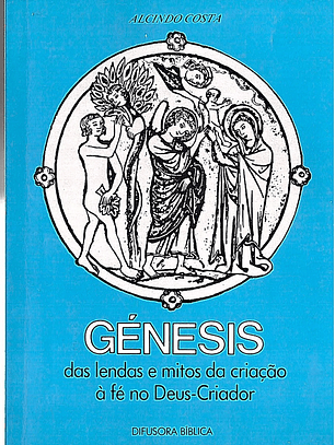 Génesis das lendas e mitos da criação à fé no Deus-Criador