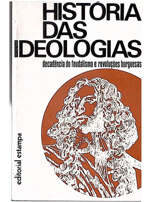 História das ideologias - Decadência do feudalismo e revoluções burguesas