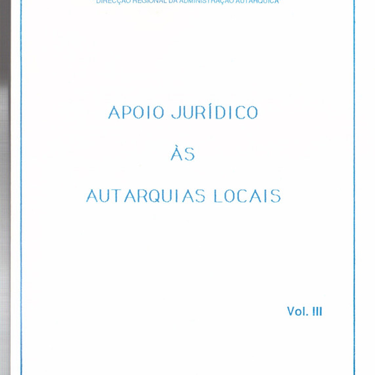 Apoio jurídico às autarquias locais volume Terceiro 1