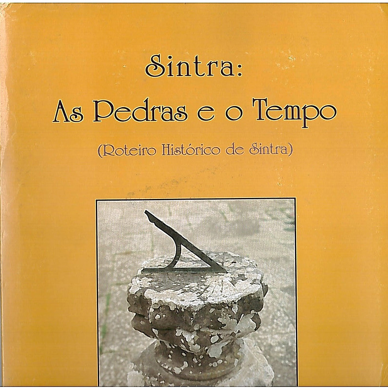 Sintra As pedras e o tempo (roteiro histórico) 1