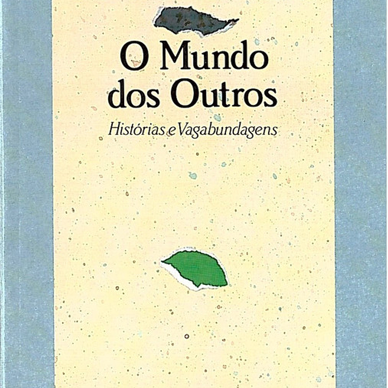 O mundo dos outros - histórias e vagabundagens 1