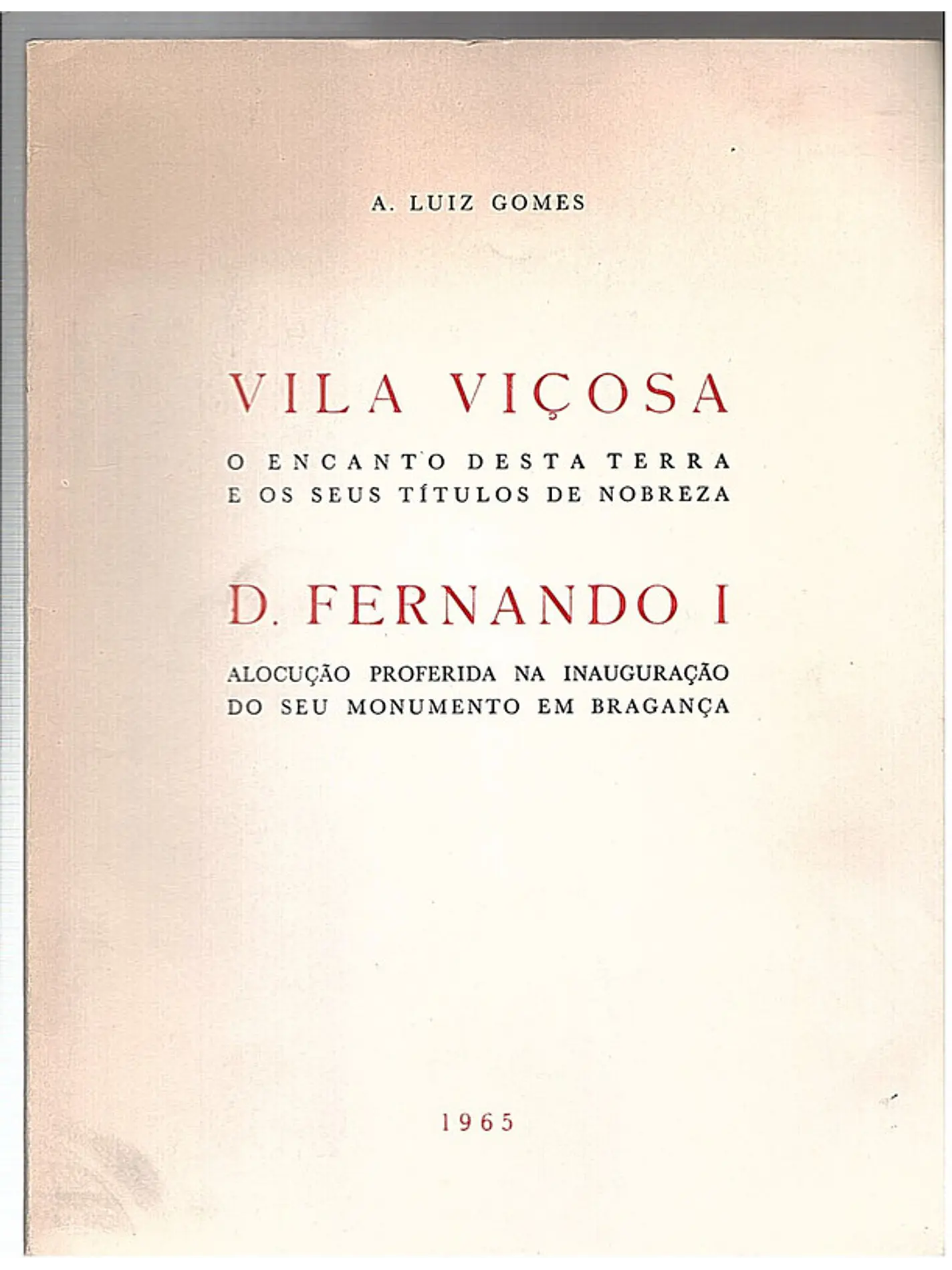Vila Viçosa o encanto desta terra e os seus títulos de nobreza - Dom Fernando i alocução proferida na inauguração do seu monumento em Bragança 1