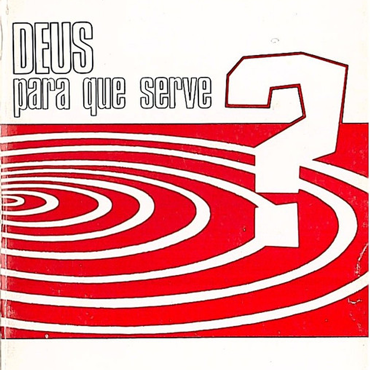 Deus para que serve 1
