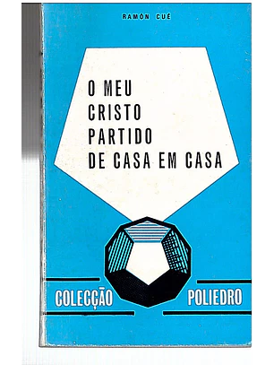 O meu Cristo partido em casa