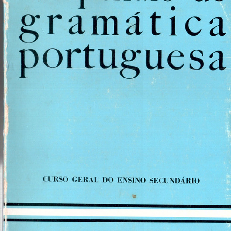 Compêndio de gramática portuguesa curso geral do ensino secundário 1