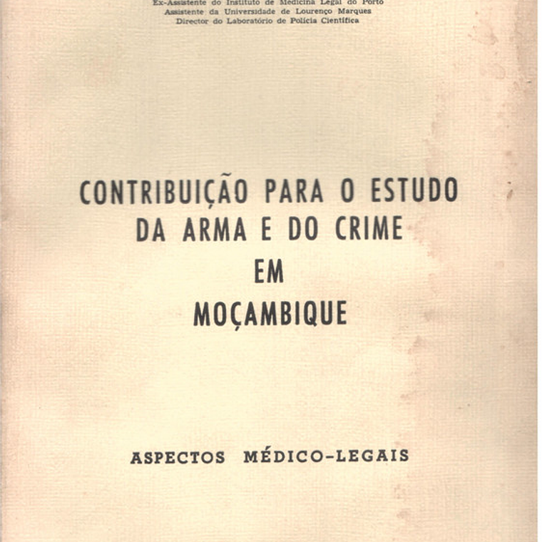 Contribuição para o estudo da arma e do crime em Moçambique 1