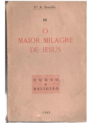 O maior milagre de Jesus
