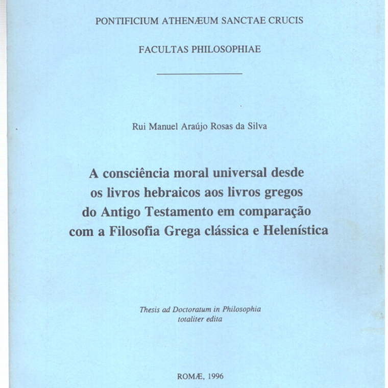 A consciência moral universal desde os livros hebraicos aos livros gregos do antigo testamento em comparação com a filosofia grega clássica e helenística 1