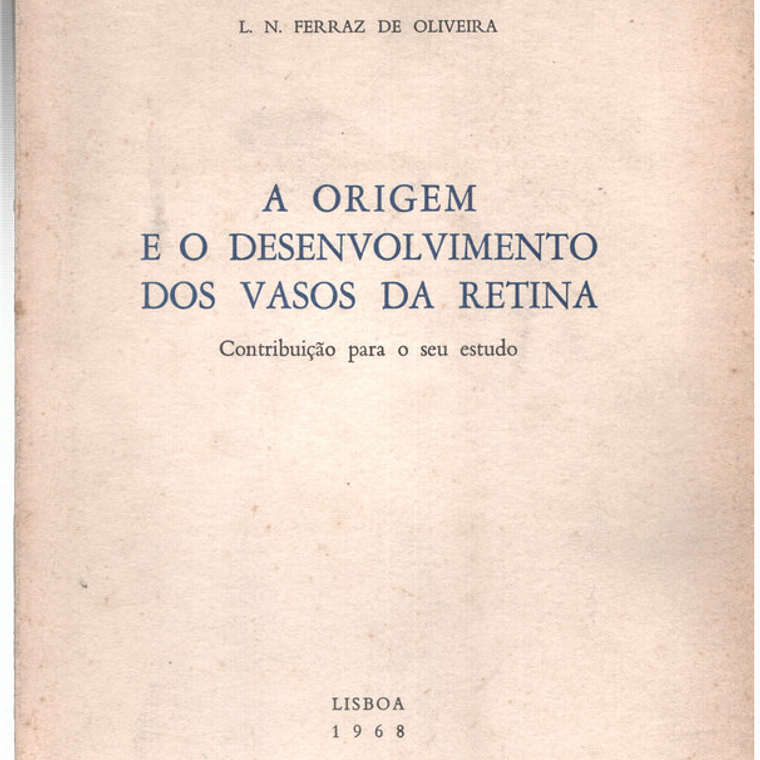A origem e o desenvolvimento dos vasos da retina 1