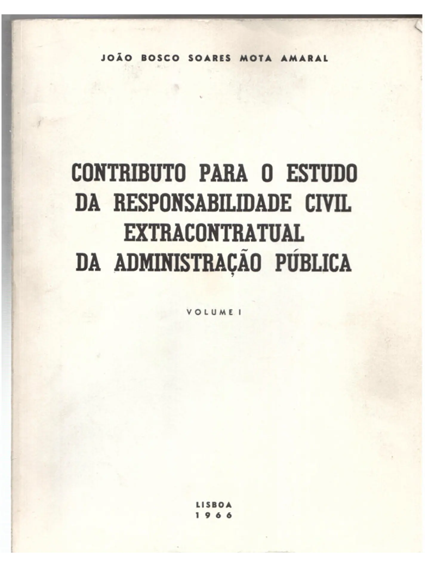 Contributo para o estudo da responsabilidade civil extracontratual da administração pública 1