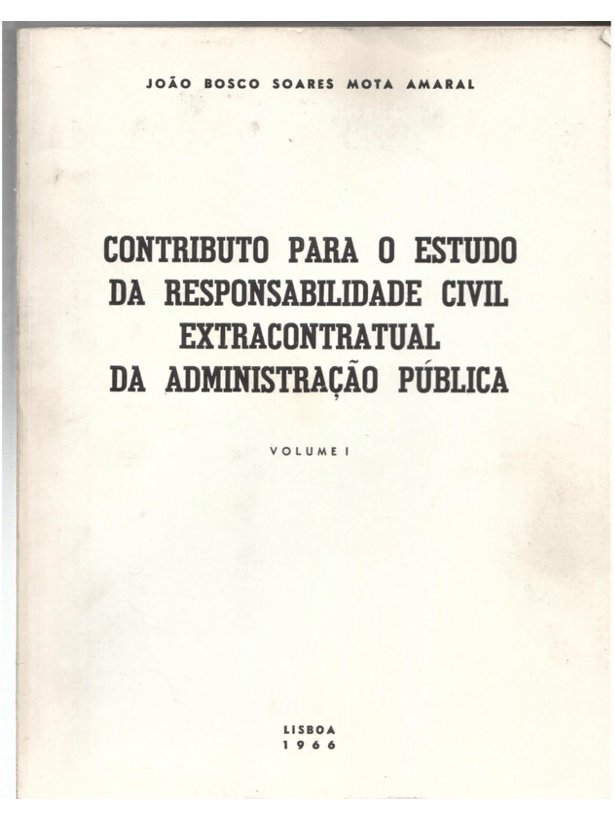 Contributo para o estudo da responsabilidade civil extracontratual da administração pública 1