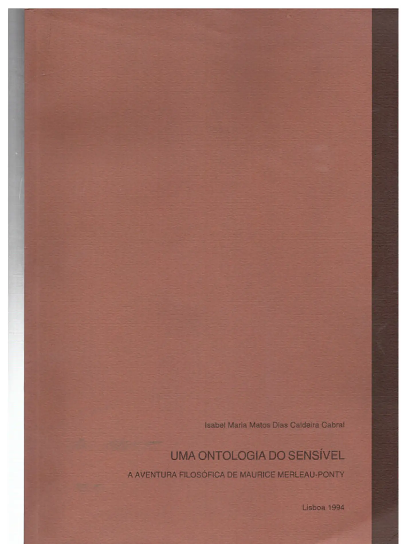 Uma ontologia do sensível - A aventura filosófica de Maurice Merleau-Ponty 1